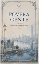 Povera Gente by Fyodor Dostoevsky